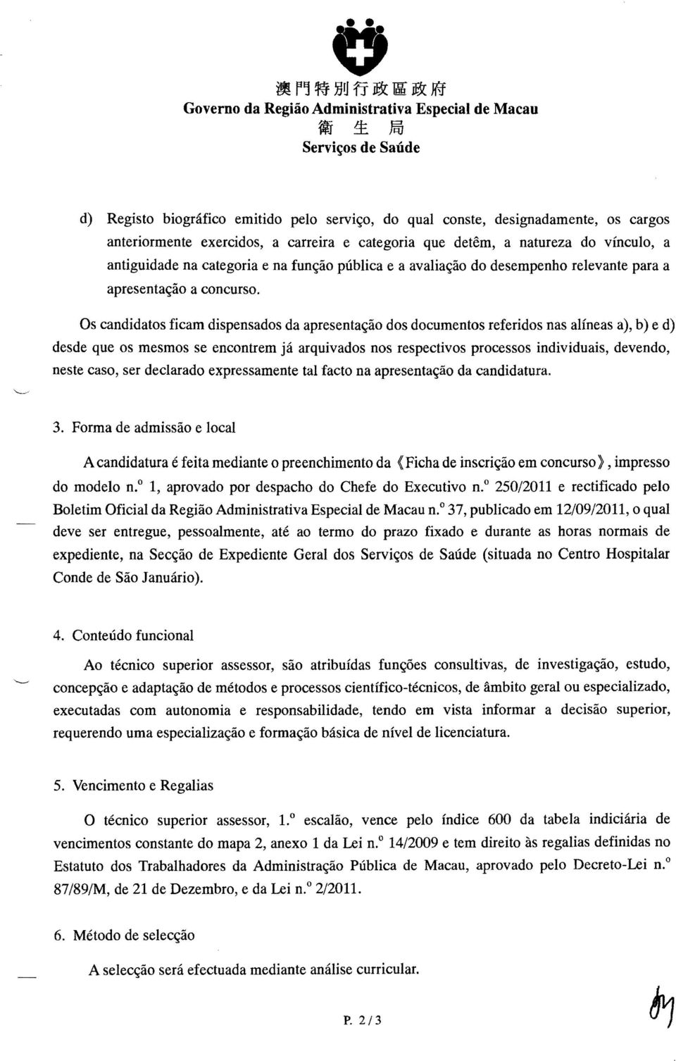 categoria e na fun~ao publica e a avalia~ao do desempenho relevante para a apresenta~ao a concurso.