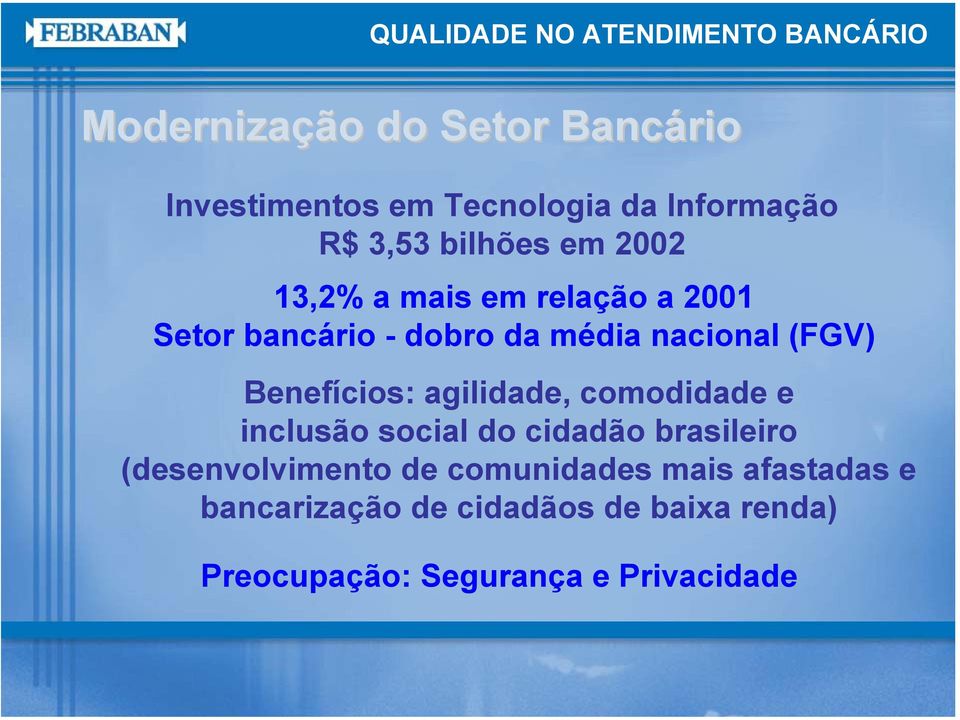 Benefícios: agilidade, comodidade e inclusão social do cidadão brasileiro (desenvolvimento de