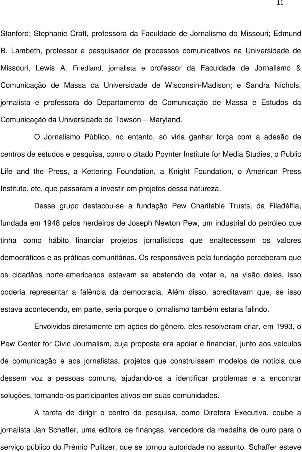 Massa e Estudos da Comunicação da Universidade de Towson Maryland.