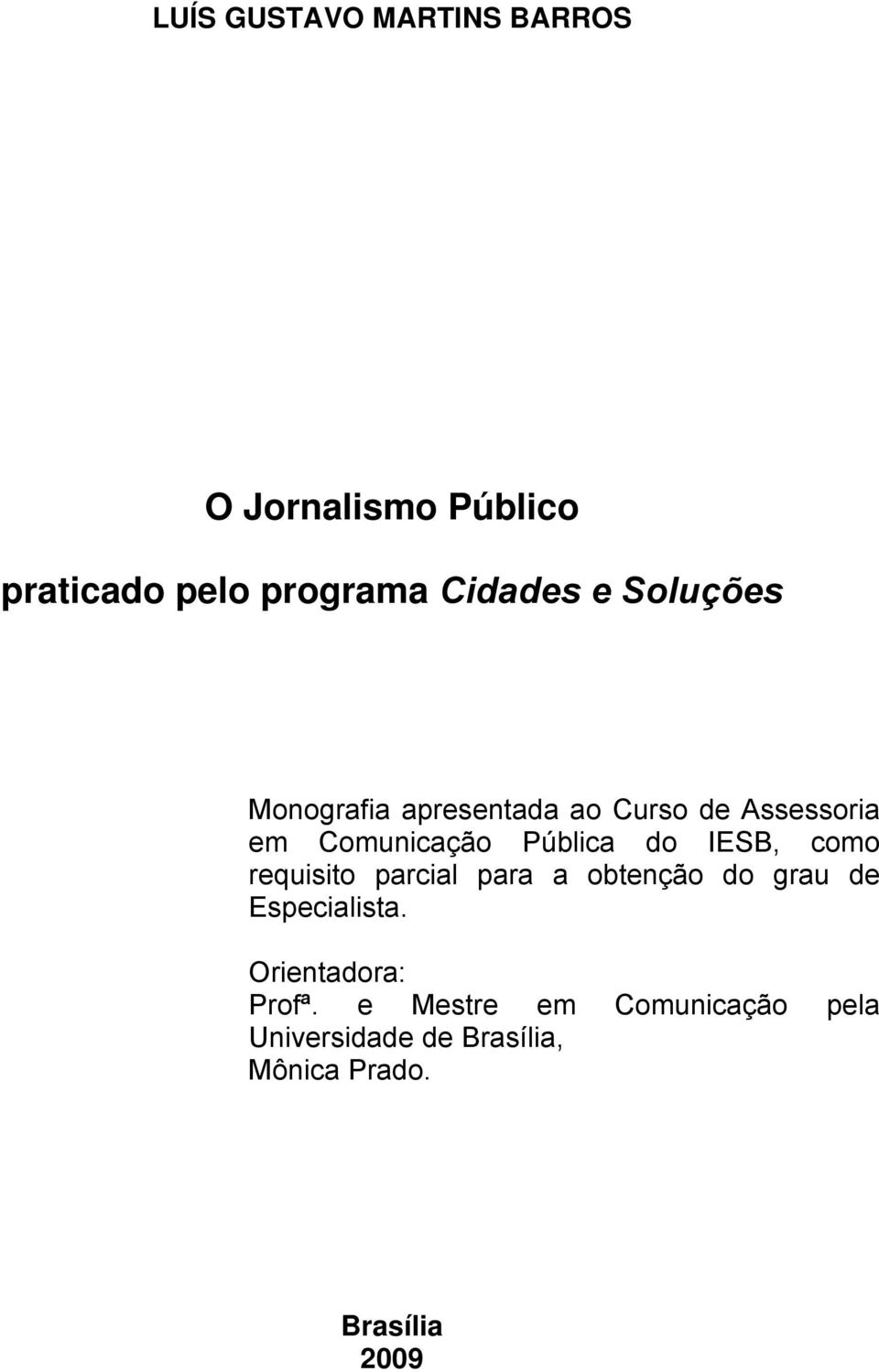 IESB, como requisito parcial para a obtenção do grau de Especialista.