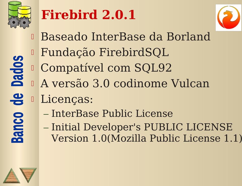 Compatível com SQL92 A versão 3.