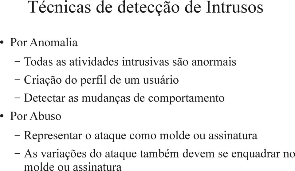 mudanças de comportamento Por Abuso Representar o ataque como molde ou