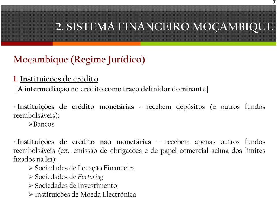 depósitos (e outros fundos reembolsáveis): Bancos Instituições de crédito não monetárias recebem apenas outros fundos reembolsáveis