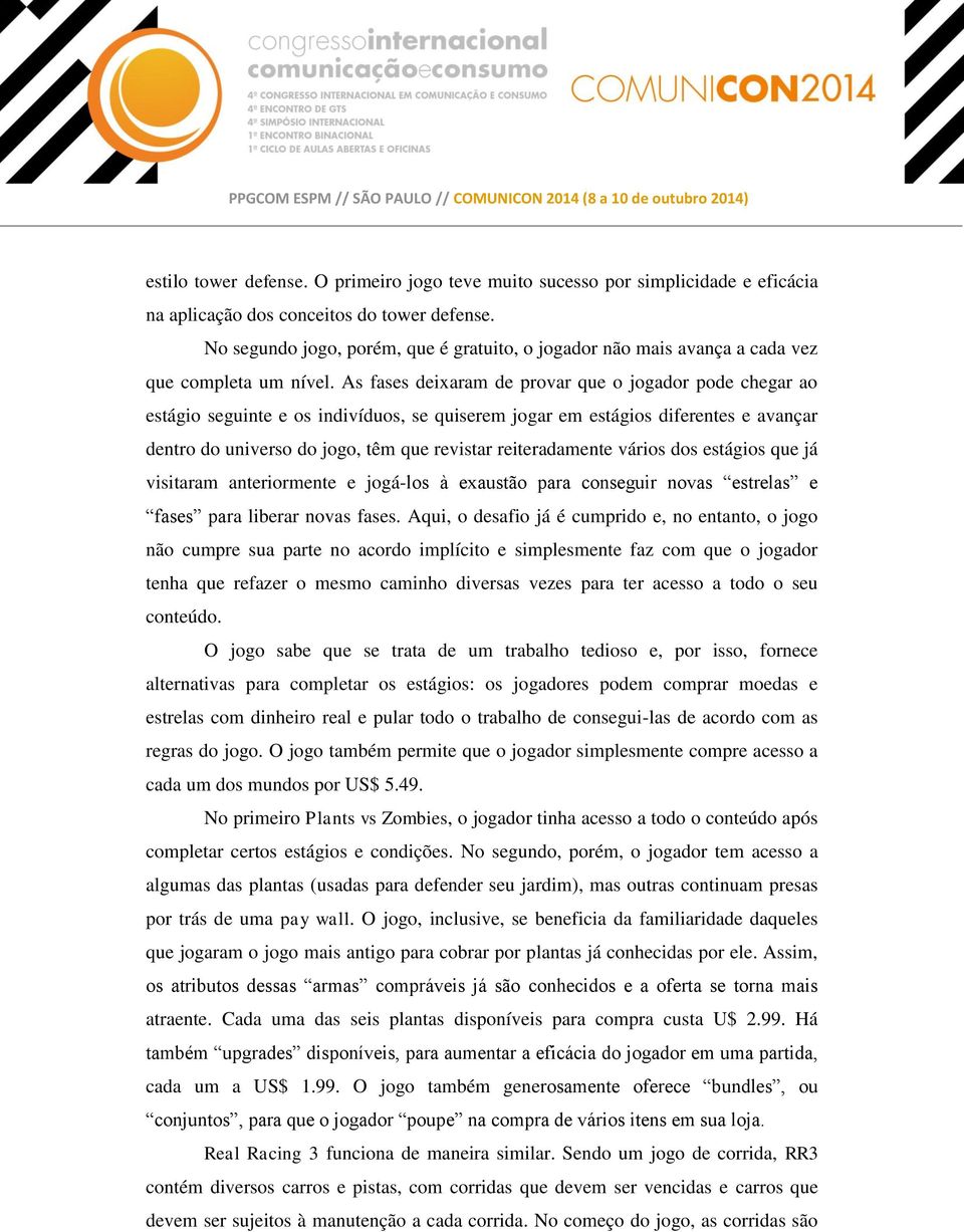 As fases deixaram de provar que o jogador pode chegar ao estágio seguinte e os indivíduos, se quiserem jogar em estágios diferentes e avançar dentro do universo do jogo, têm que revistar