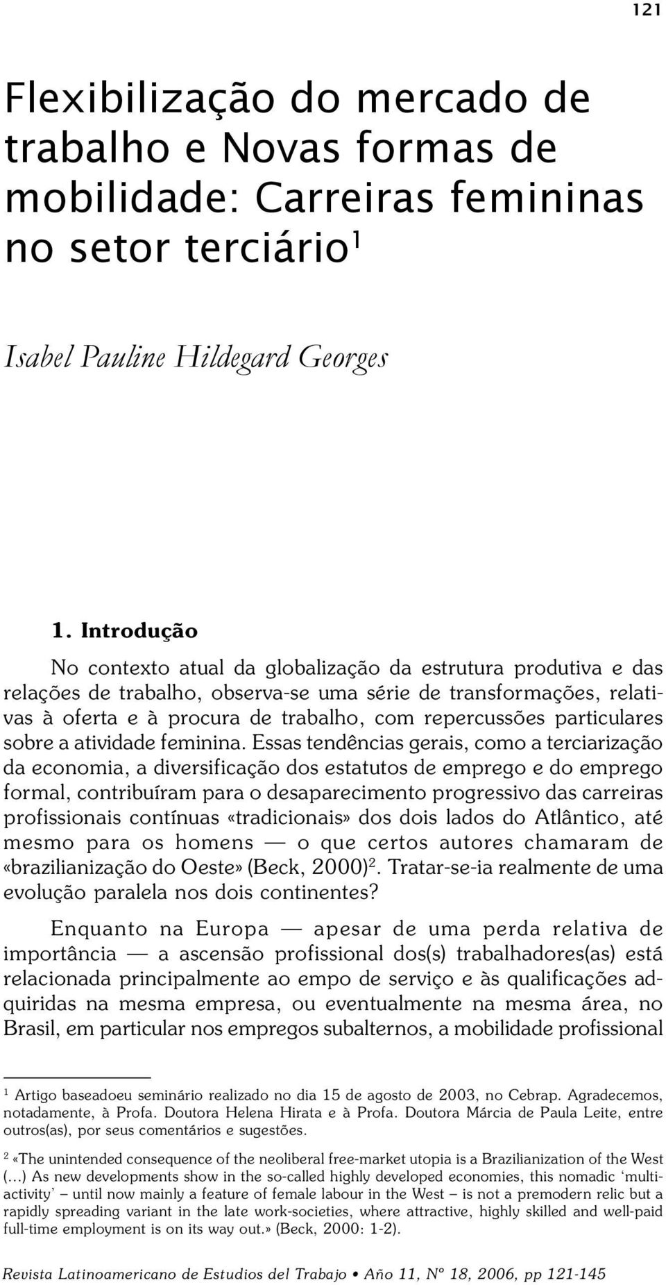 particulares sobre a atividade feminina.