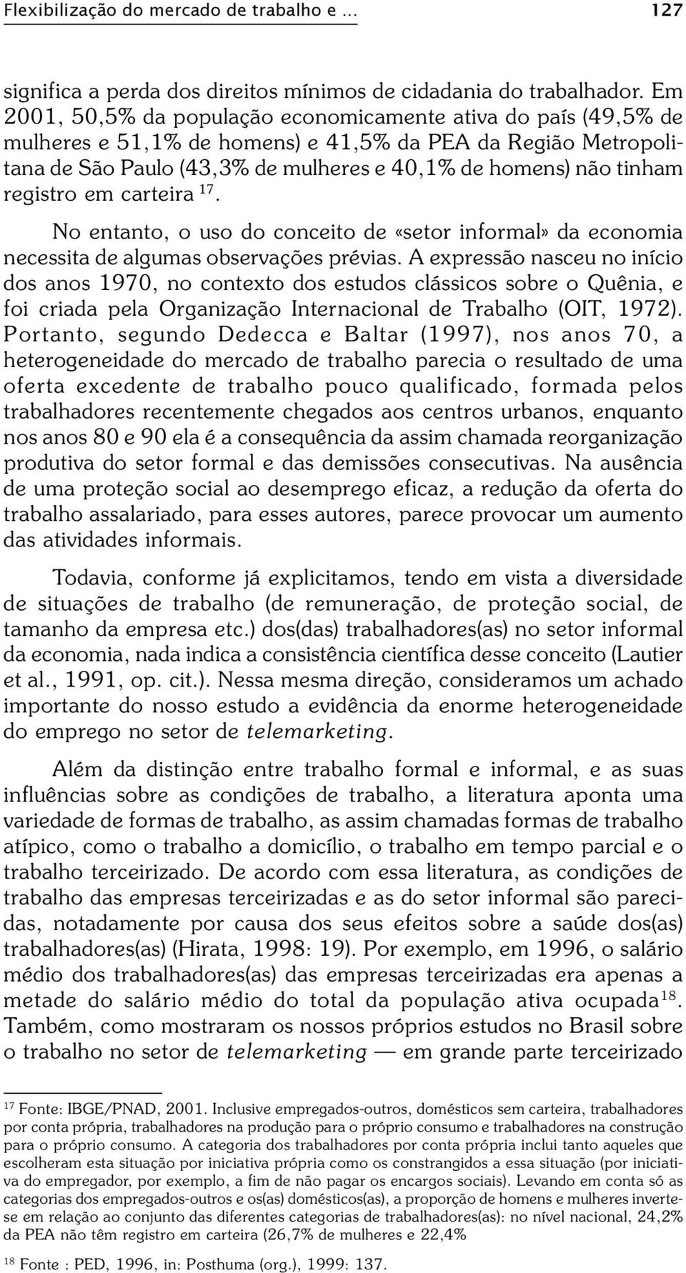 registro em carteira 17. No entanto, o uso do conceito de «setor informal» da economia necessita de algumas observações prévias.