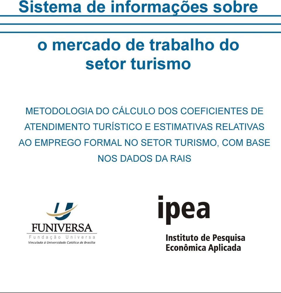 DE ATENDIMENTO TURÍSTICO E ESTIMATIVAS RELATIVAS AO