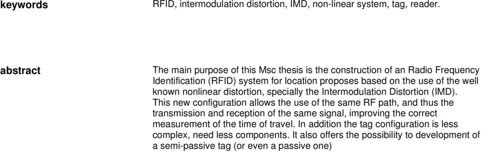 well known nonlinear distortion, specially the Intermodulation Distortion (IMD).