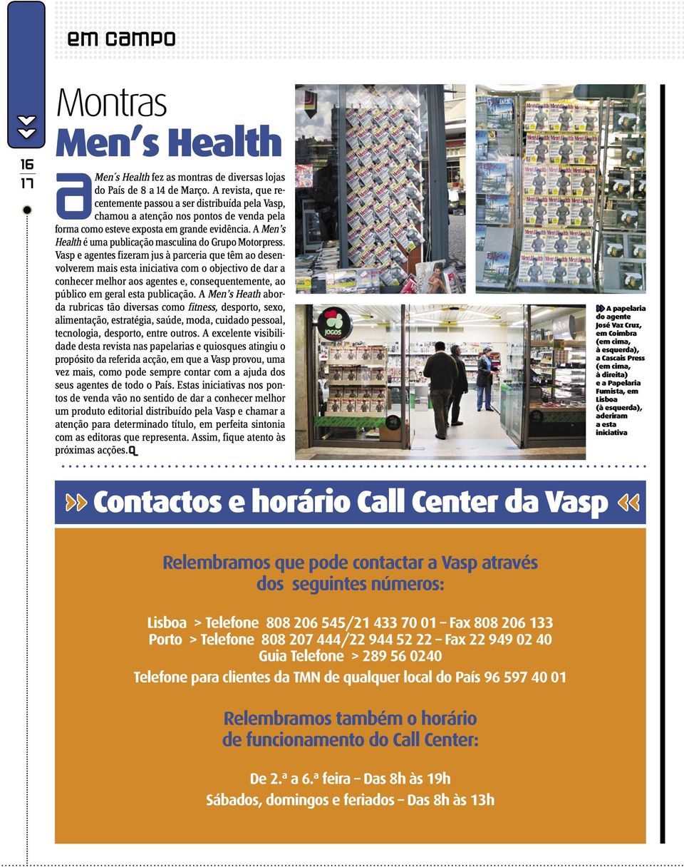 A Men s Health é uma publicação masculina do Grupo Motorpress.