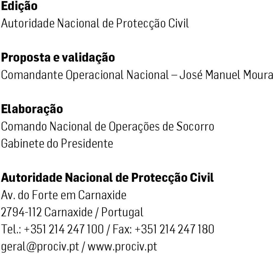 Presidente Autoridade Nacional de Protecção Civil Av.