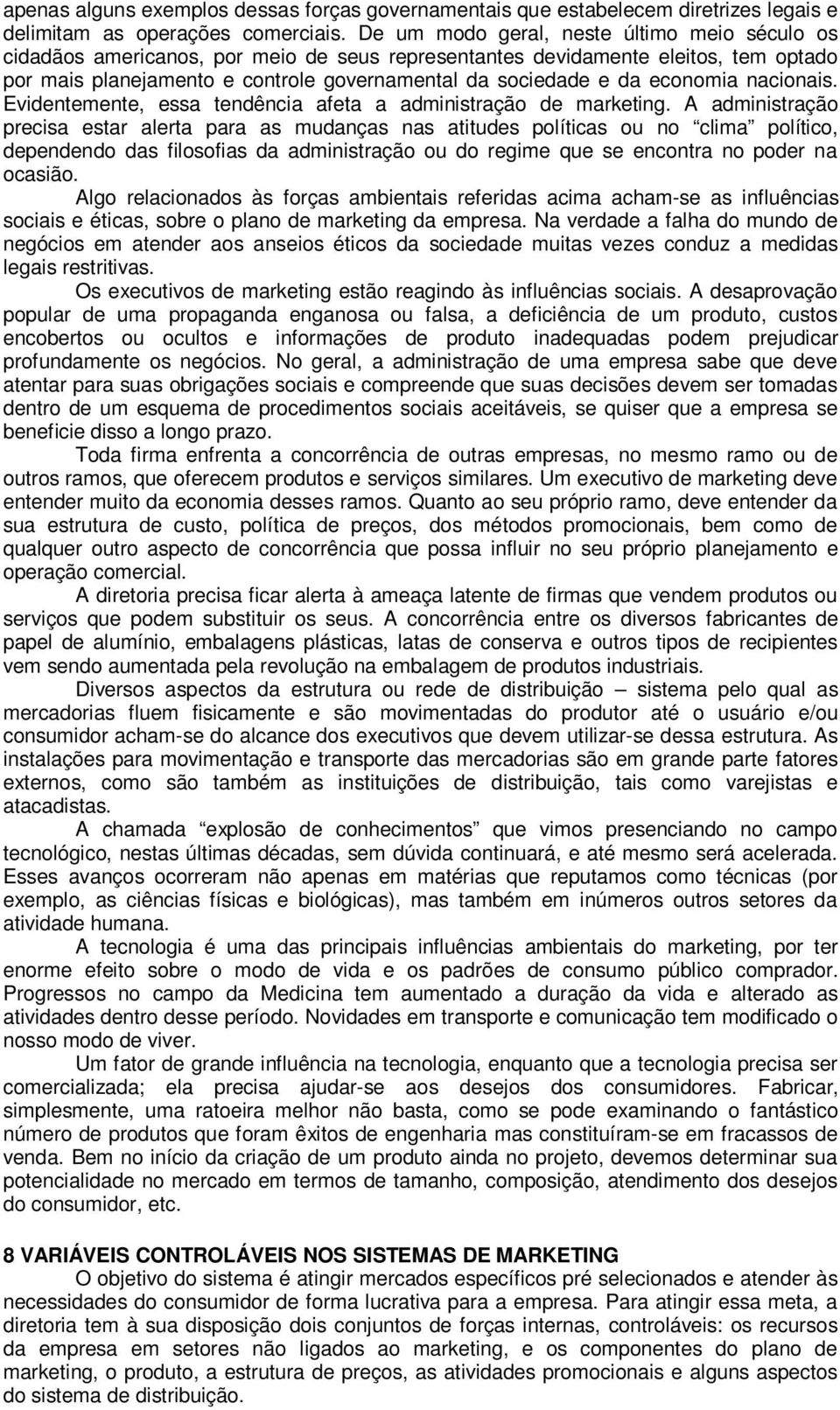 economia nacionais. Evidentemente, essa tendência afeta a administração de marketing.