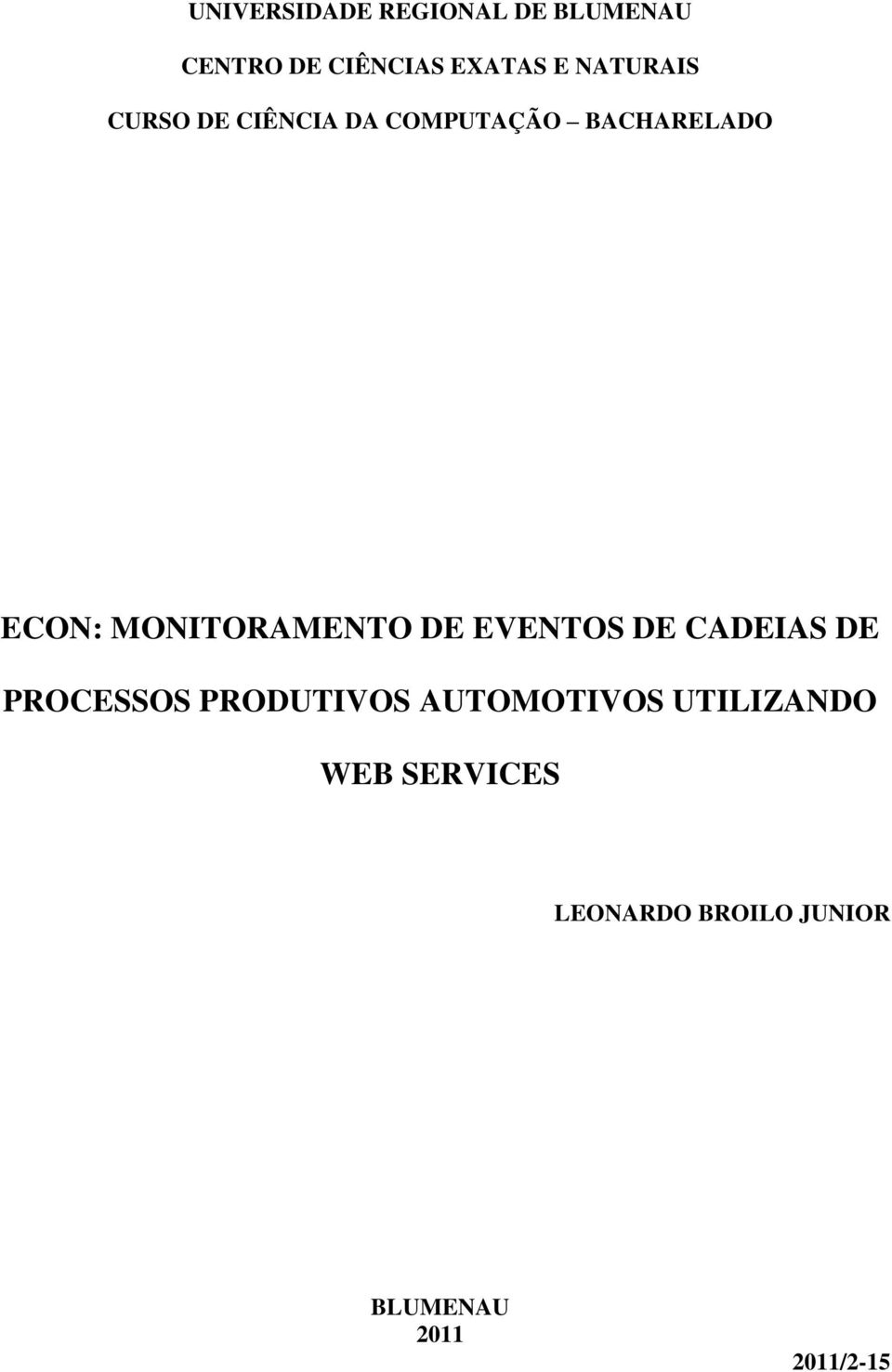 MONITORAMENTO DE EVENTOS DE CADEIAS DE PROCESSOS PRODUTIVOS