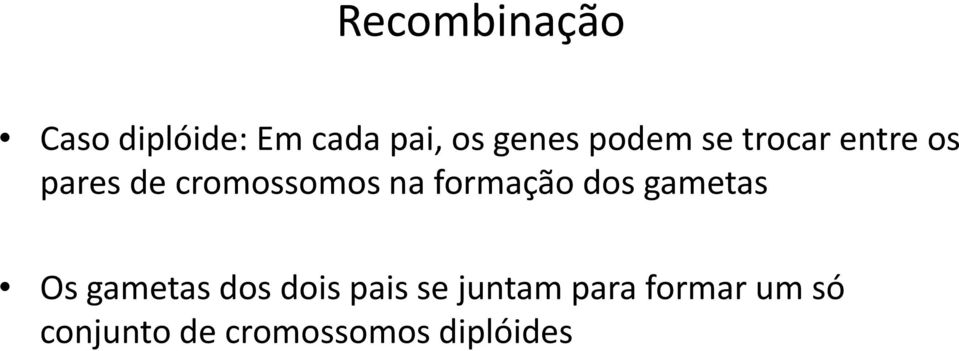 formação dos gametas Os gametas dos dois pais se