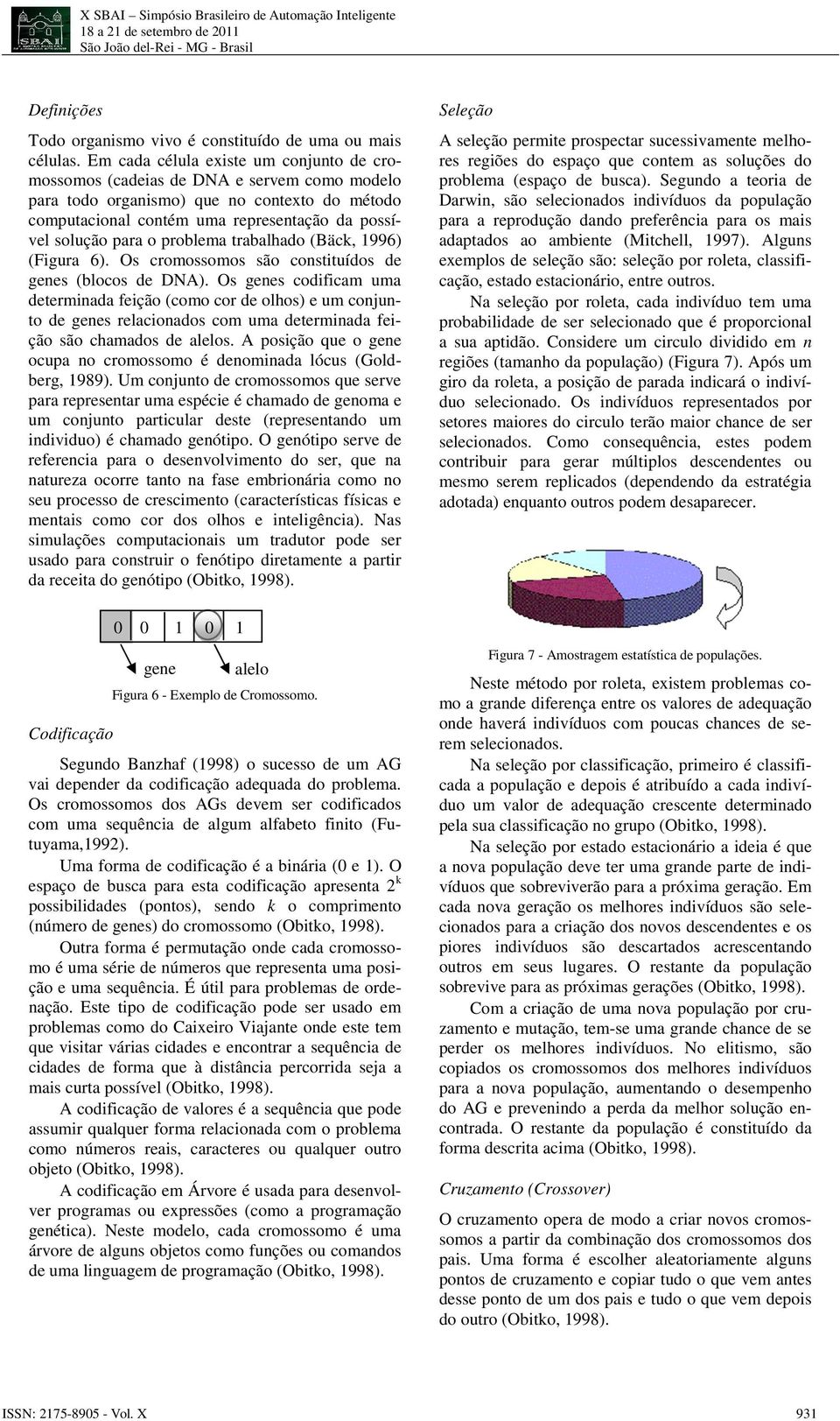 problema trabalhado (Bäck, 1996) (Figura 6). Os cromossomos são constituídos de genes (blocos de DNA).