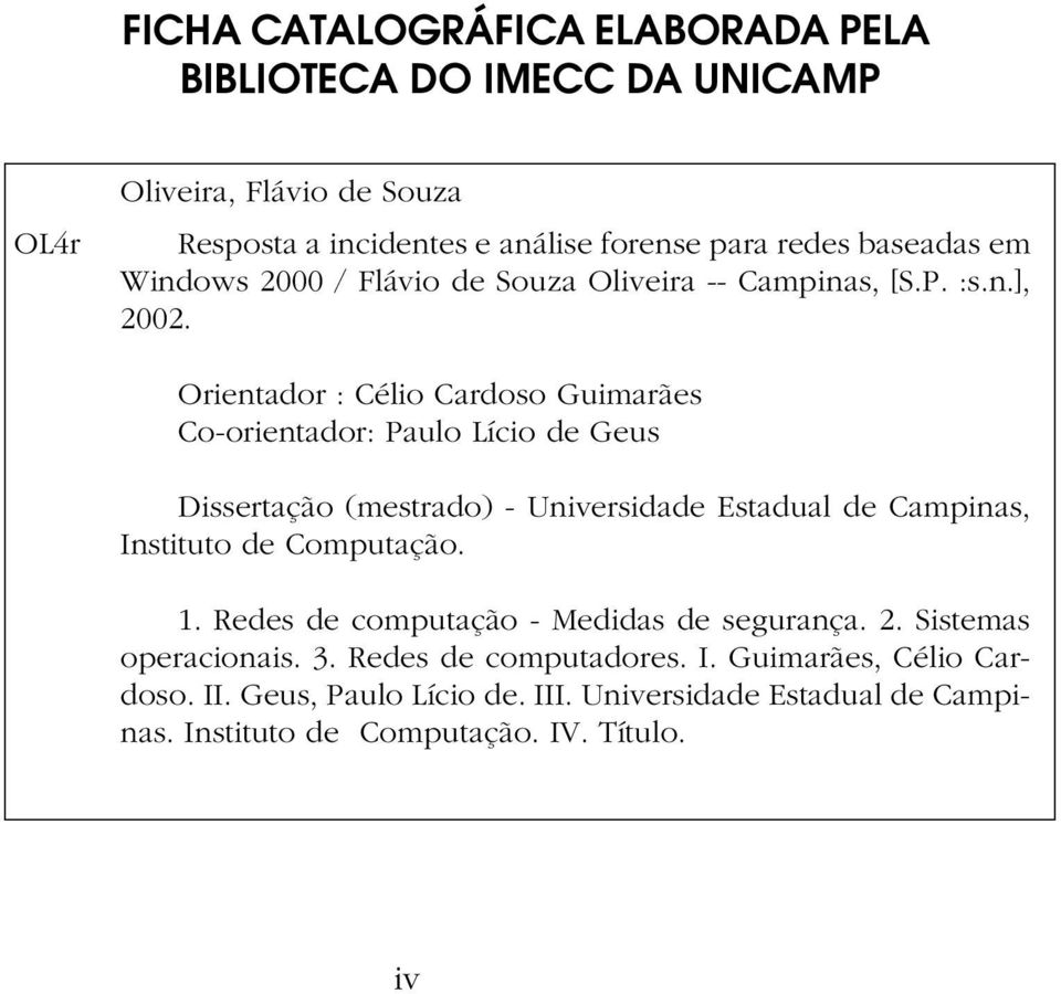 Orientador : Célio Cardoso Guimarães Co-orientador: Paulo Lício de Geus Dissertação (mestrado) - Universidade Estadual de Campinas, Instituto de Computação.