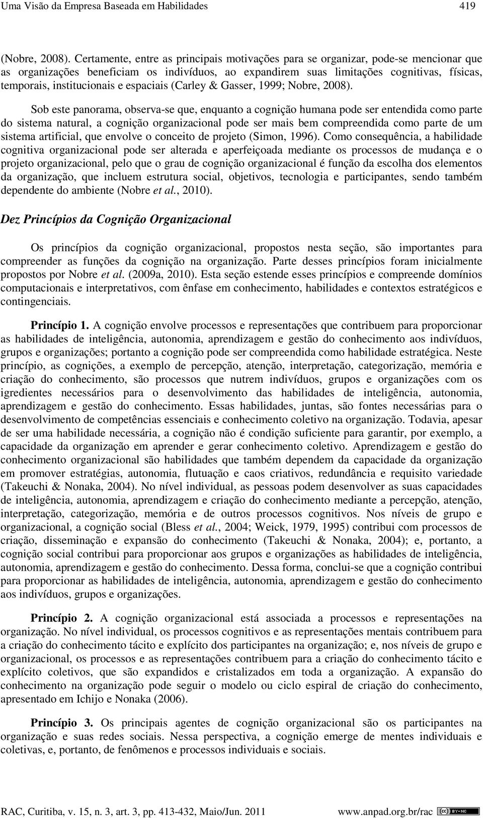 institucionais e espaciais (Carley & Gasser, 1999; Nobre, 2008).