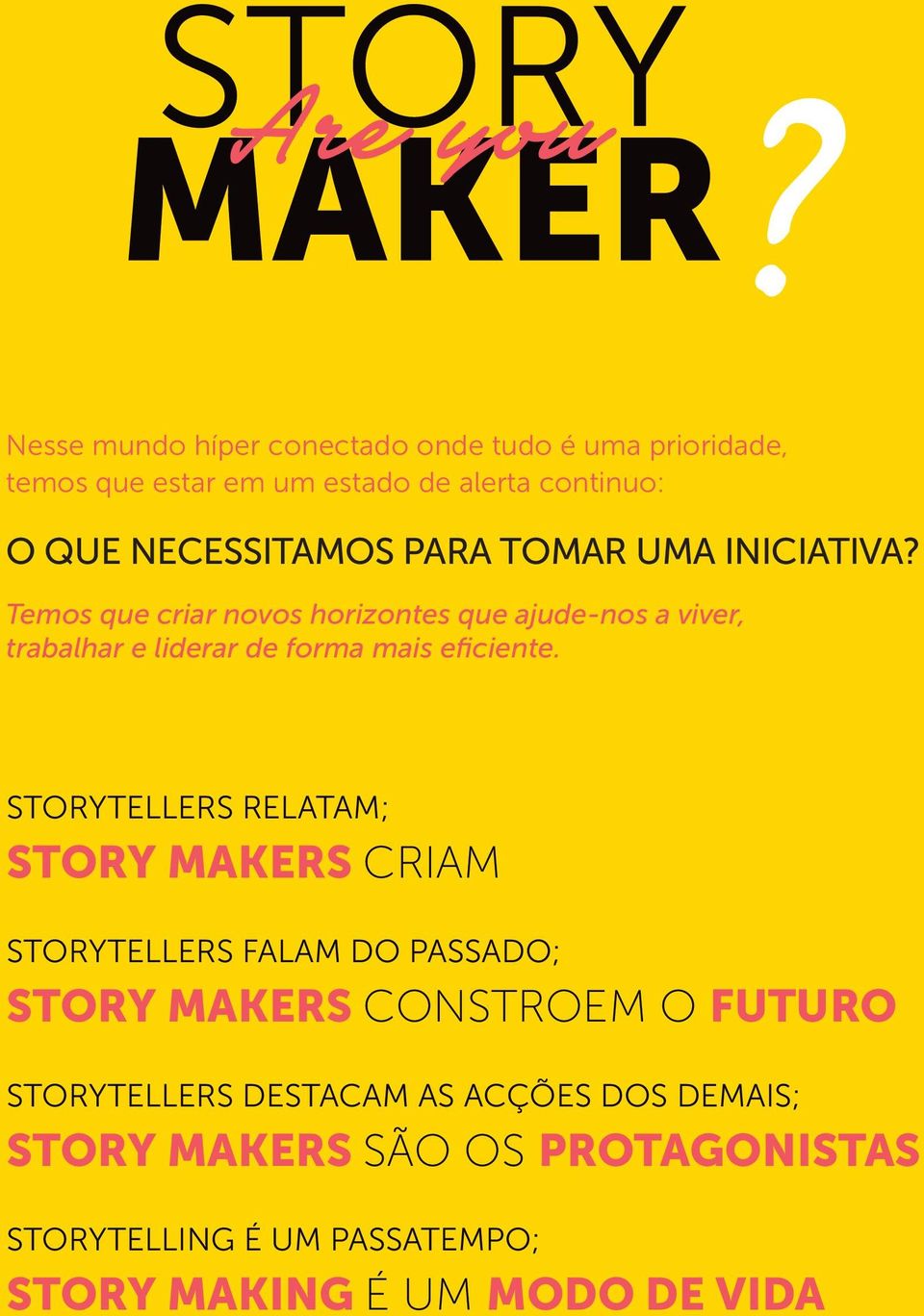 Temos que criar novos horizontes que ajudenos a viver, trabalhar e liderar de forma mais eficiente.