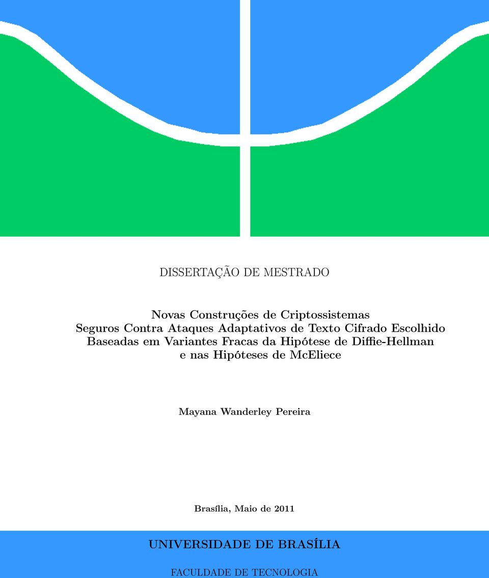 da Hipótese de Diffie-Hellman e nas Hipóteses de McEliece Mayana Wanderley