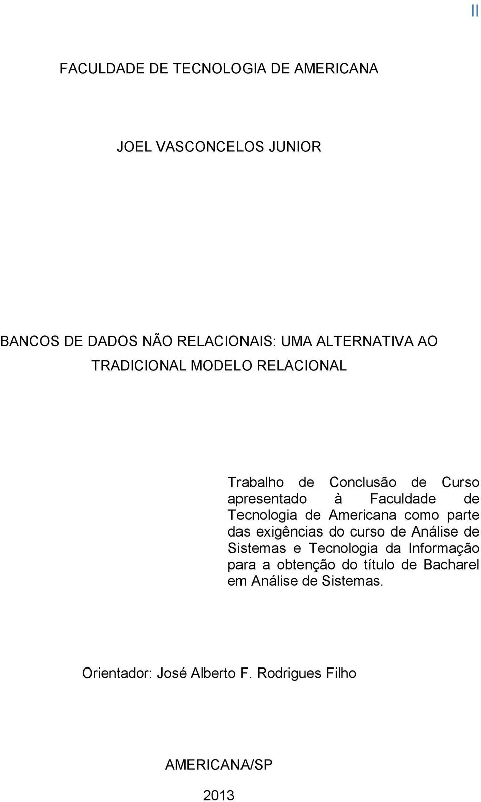 Tecnologia de Americana como parte das exigências do curso de Análise de Sistemas e Tecnologia da Informação