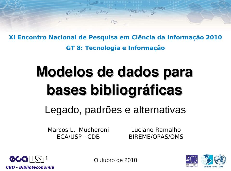 bibliográficas Legado, padrões e alternativas Marcos L.