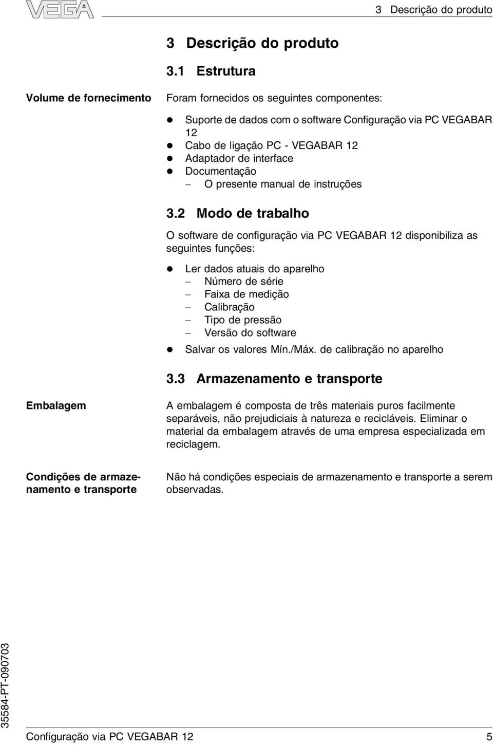 interface l Documentação - O presente manual de instruções 3.