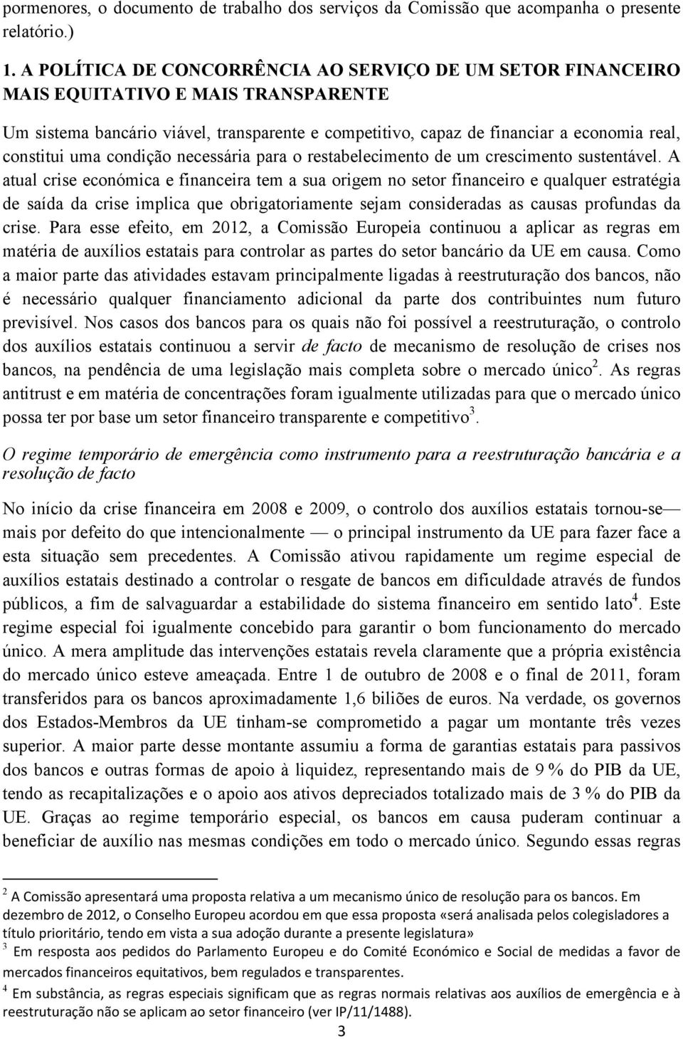 uma condição necessária para o restabelecimento de um crescimento sustentável.