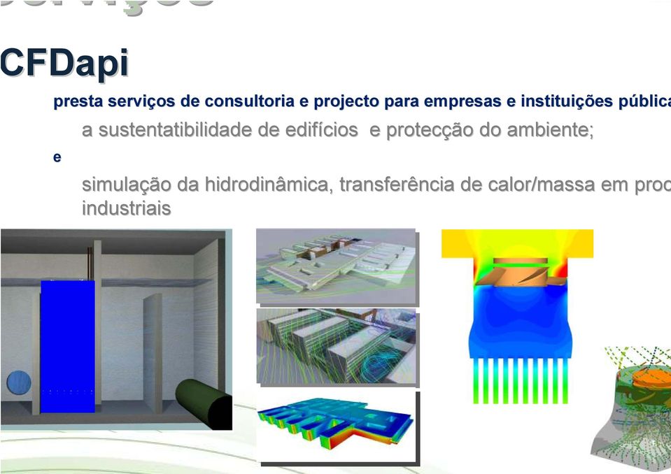 sustentatibilidade de edifícios e protecção do ambiente;