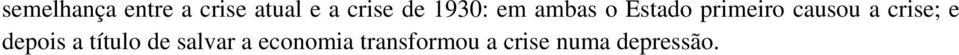 causou a crise; e depois a título de