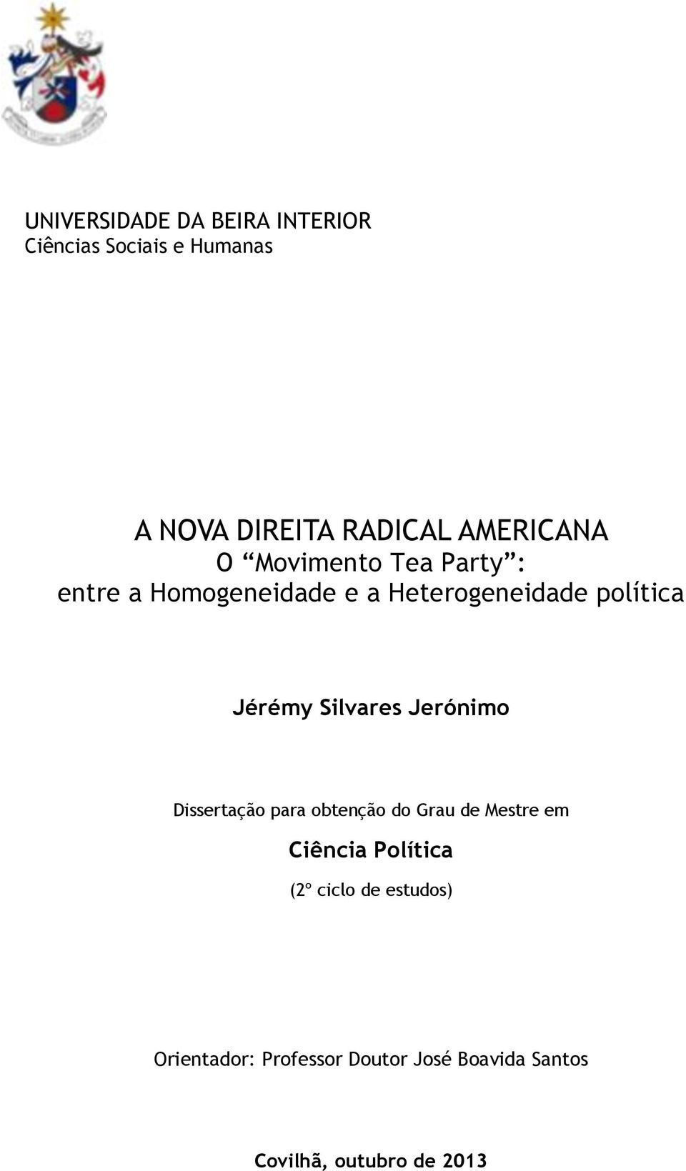 Dissertação para obtenção do Grau de Mestre em Ciência Política (2º ciclo de