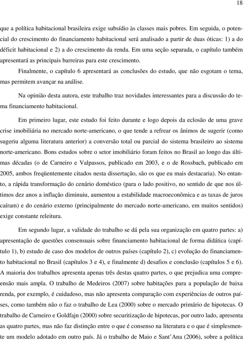 Em uma seção separada, o capítulo também apresentará as principais barreiras para este crescimento.