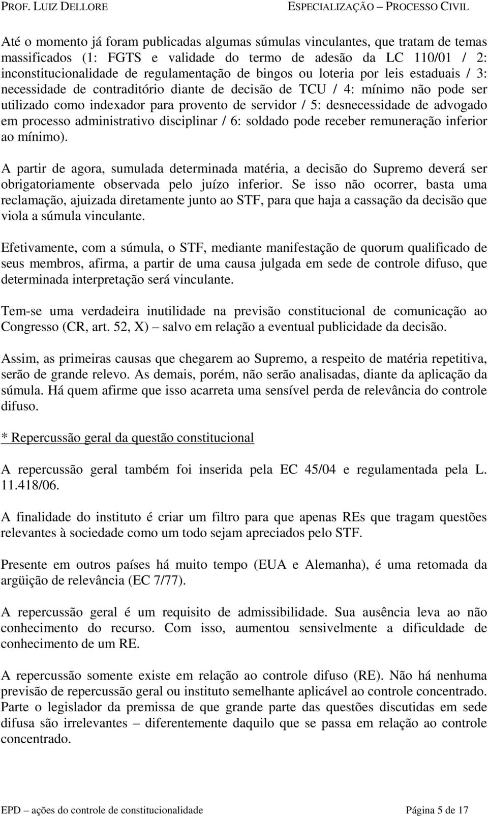 advogado em processo administrativo disciplinar / 6: soldado pode receber remuneração inferior ao mínimo).