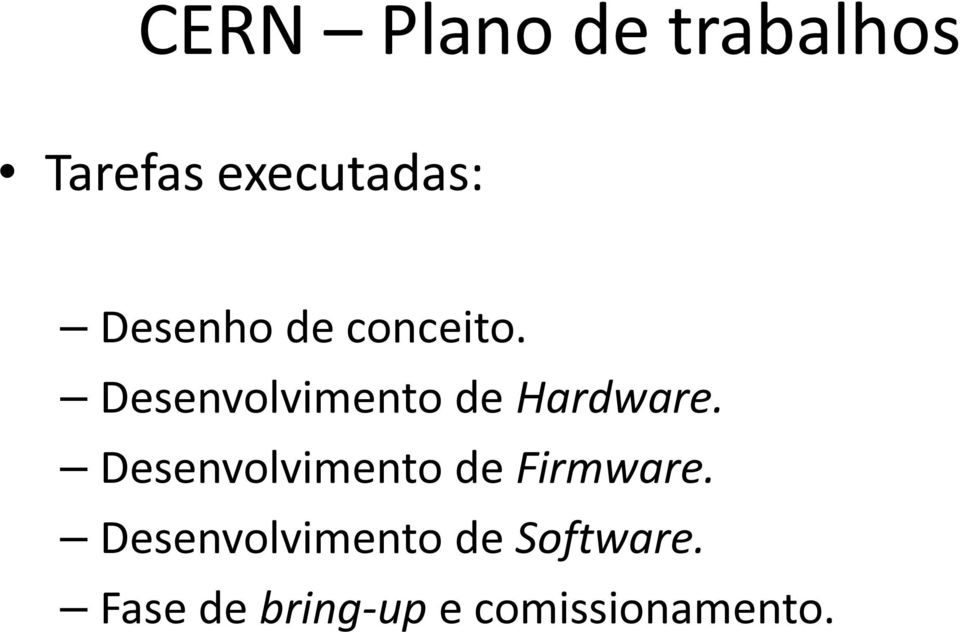 Desenvolvimento de Hardware.