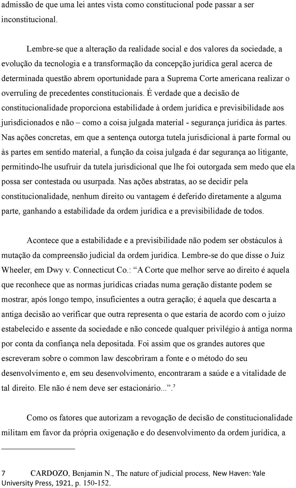 a Suprema Corte americana realizar o overruling de precedentes constitucionais.