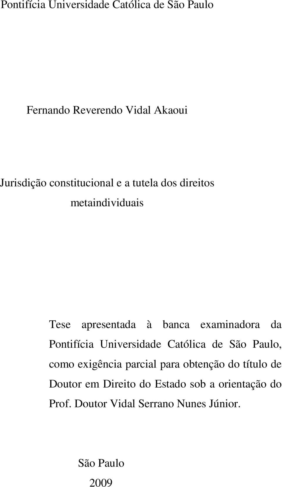 Pontifícia Universidade Católica de São Paulo, como exigência parcial para obtenção do título