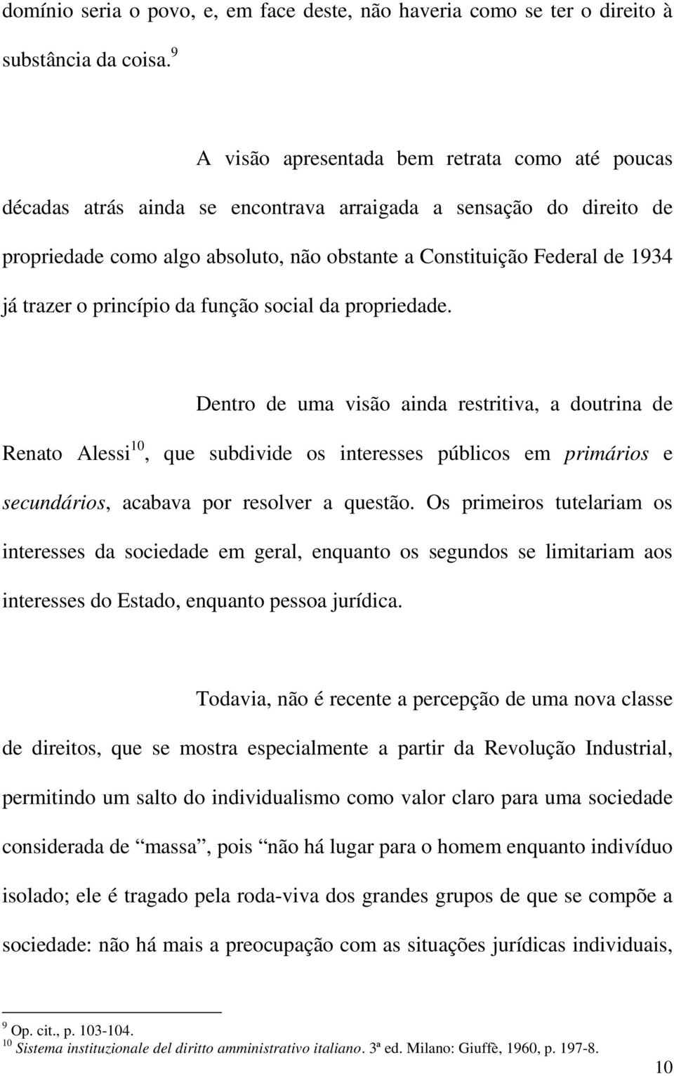 trazer o princípio da função social da propriedade.