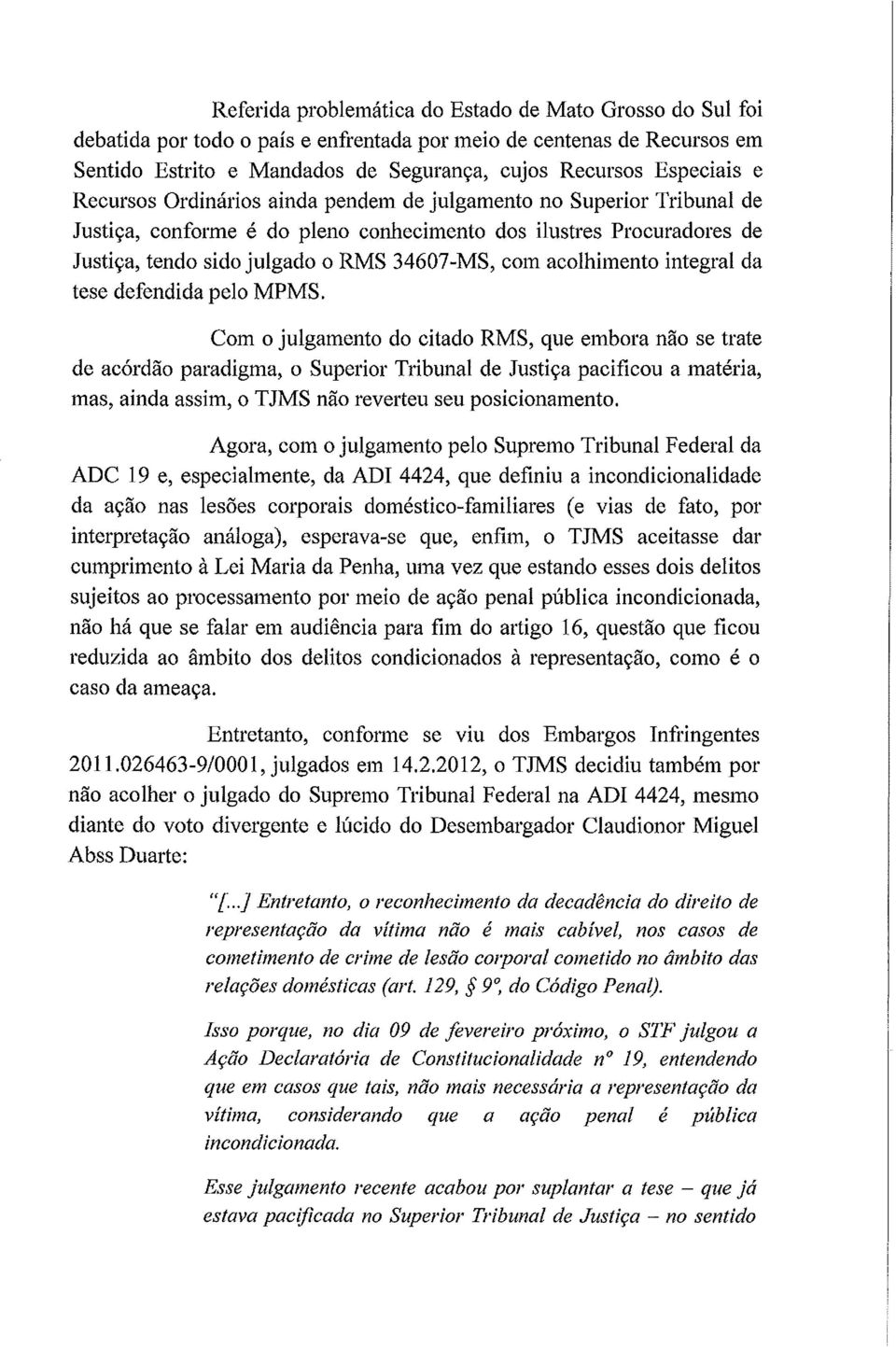 acolhimento integral da tese defendida pelo MPMS.