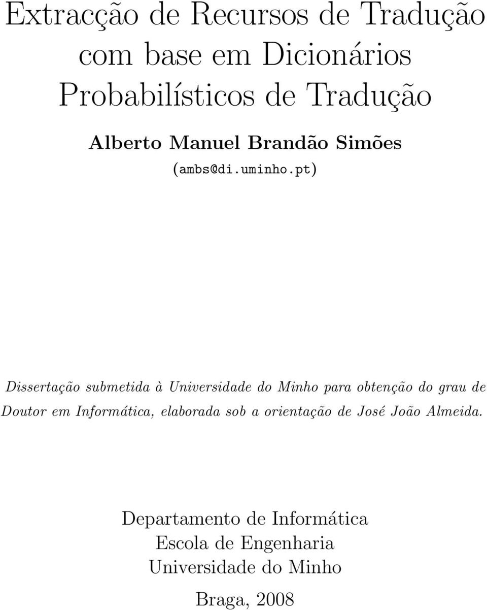 pt) Dissertação submetida à Universidade do Minho para obtenção do grau de Doutor em