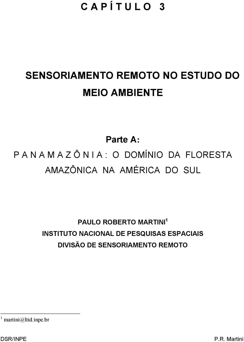 AMÉRICA DO SUL PAULO ROBERTO MARTINI 1 INSTITUTO NACIONAL DE PESQUISAS