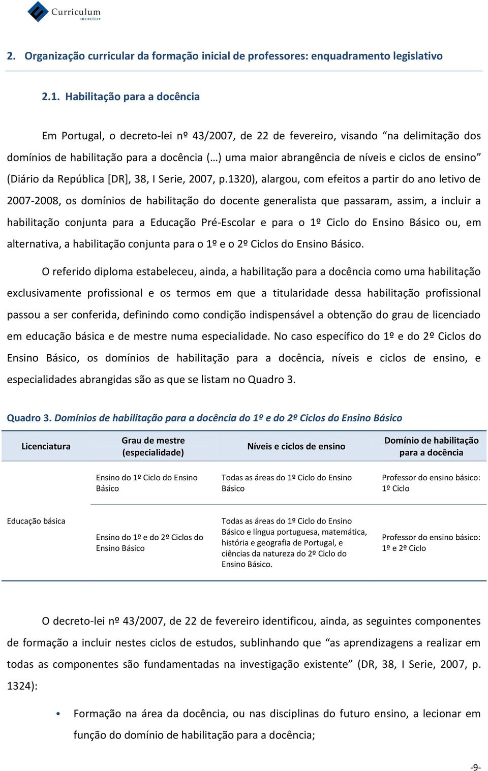 de ensino (Diário da República [DR], 38, I Serie, 2007, p.