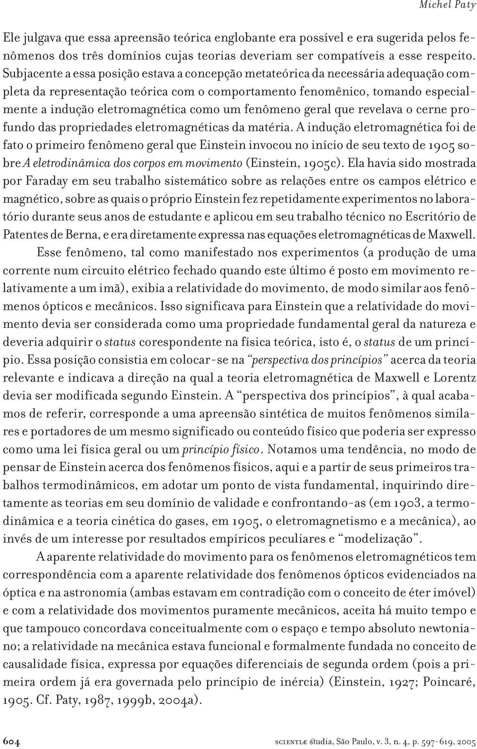 um fenômeno geral que revelava o cerne profundo das propriedades eletromagnéticas da matéria.