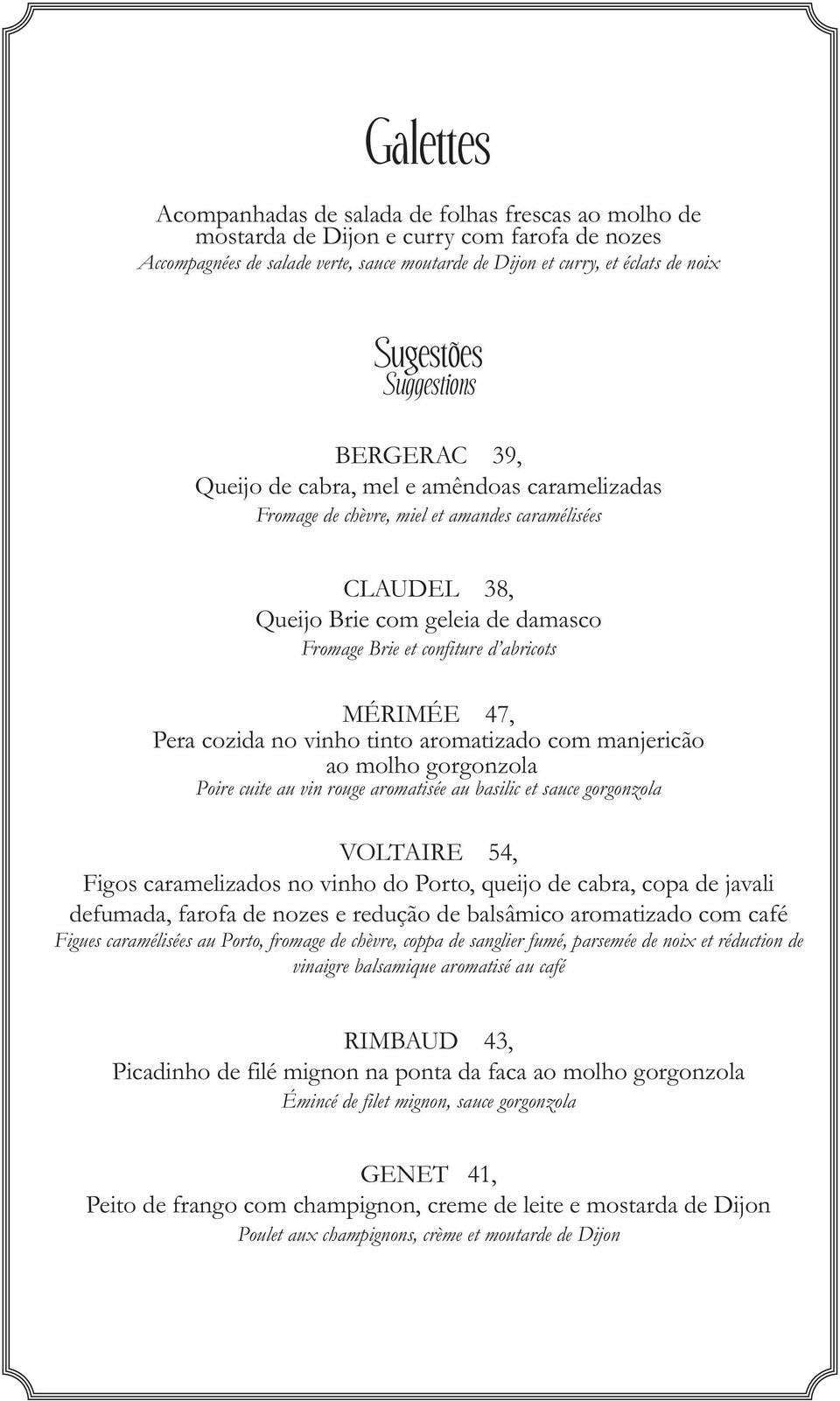 abricots MÉRIMÉE 47, Pera cozida no vinho tinto aromatizado com manjericão ao molho gorgonzola Poire cuite au vin rouge aromatisée au basilic et sauce gorgonzola VOLTAIRE 54, Figos caramelizados no