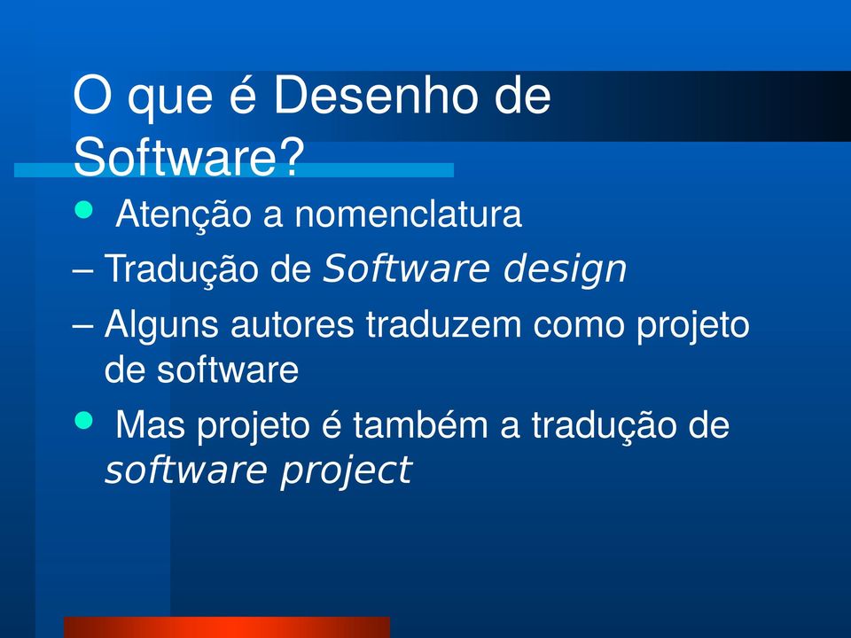 design Alguns autores traduzem como projeto