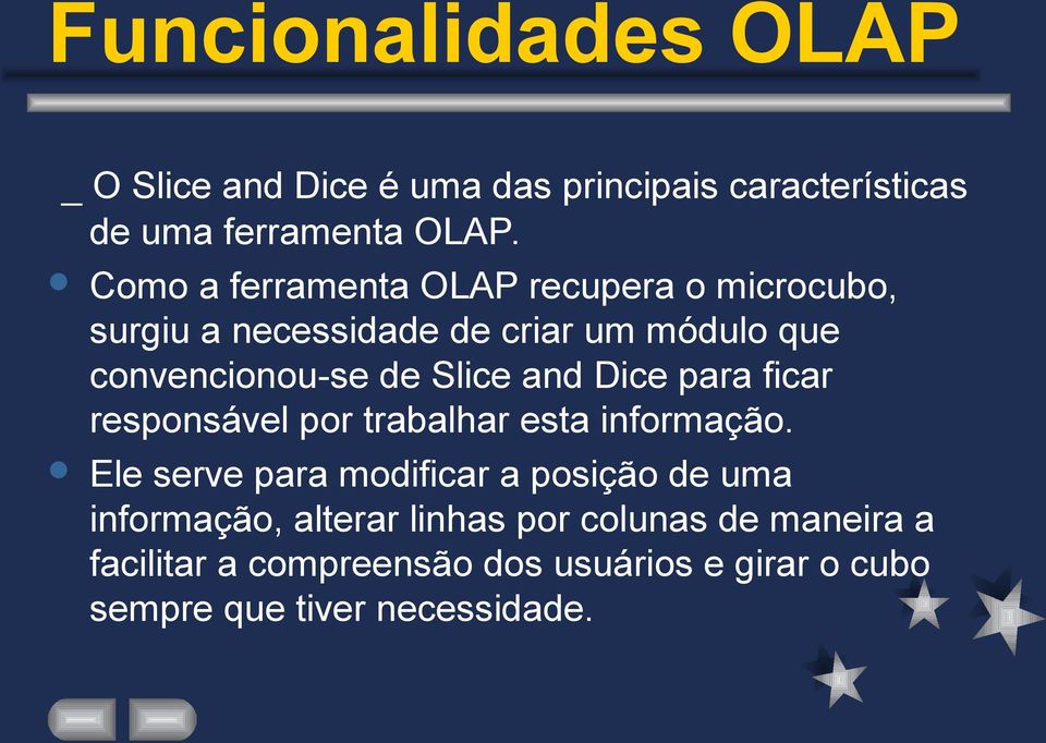 and Dice para ficar responsável por trabalhar esta informação.