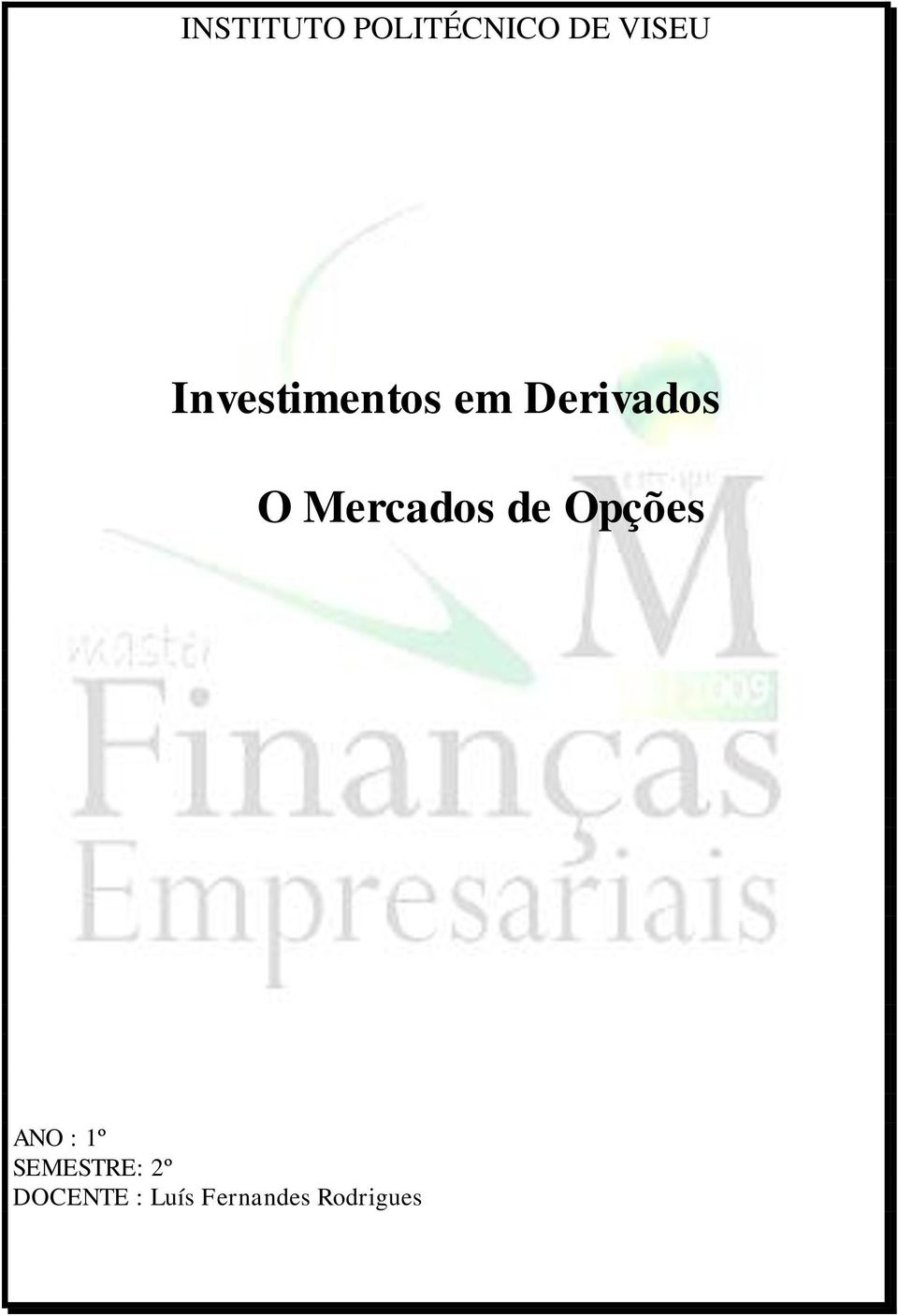 Mercados de Opções ANO : 1º