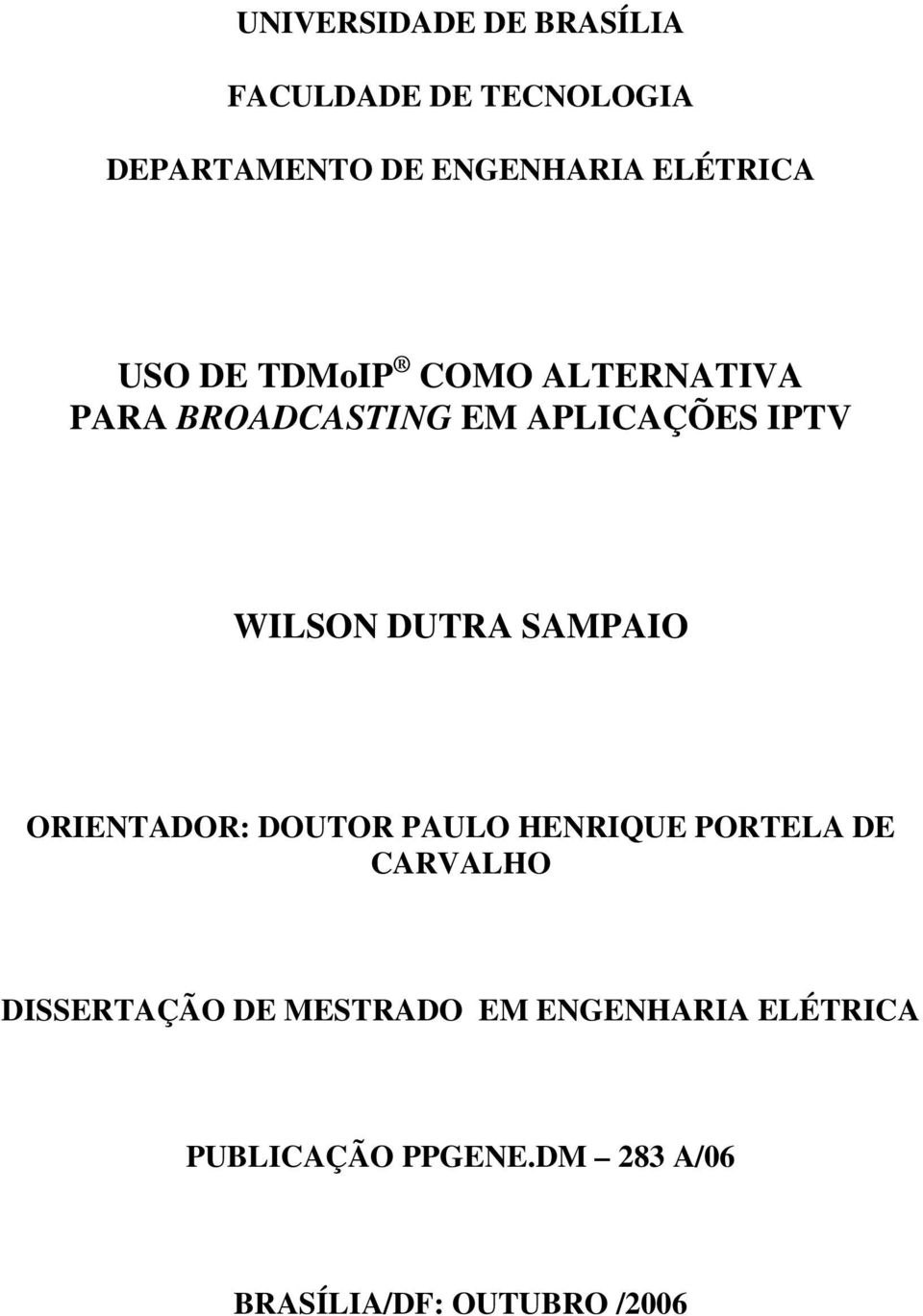 WILSON DUTRA SAMPAIO ORIENTADOR: DOUTOR PAULO HENRIQUE PORTELA DE CARVALHO