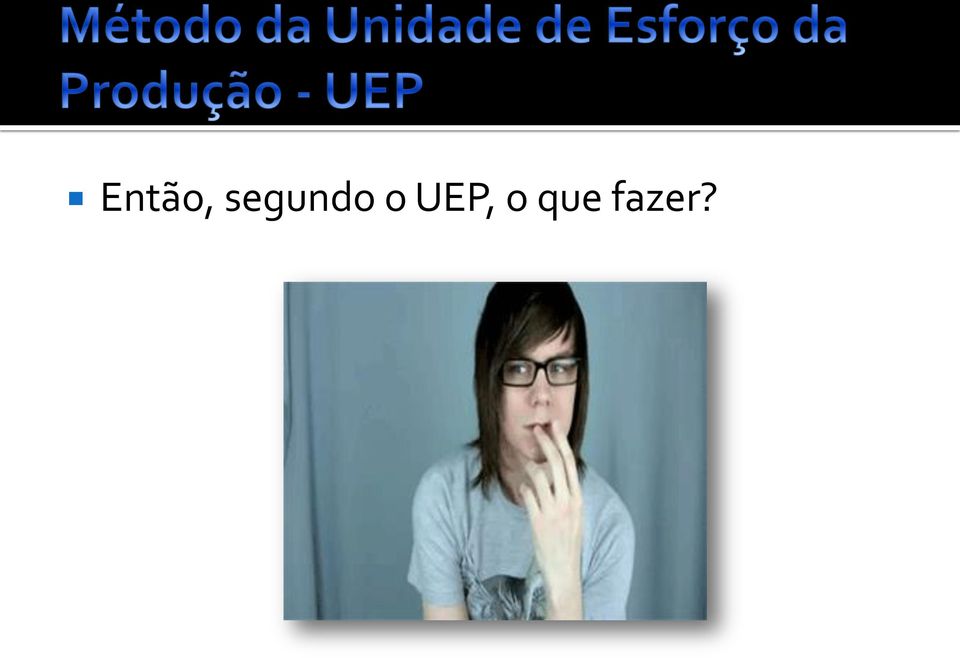 UEP, o