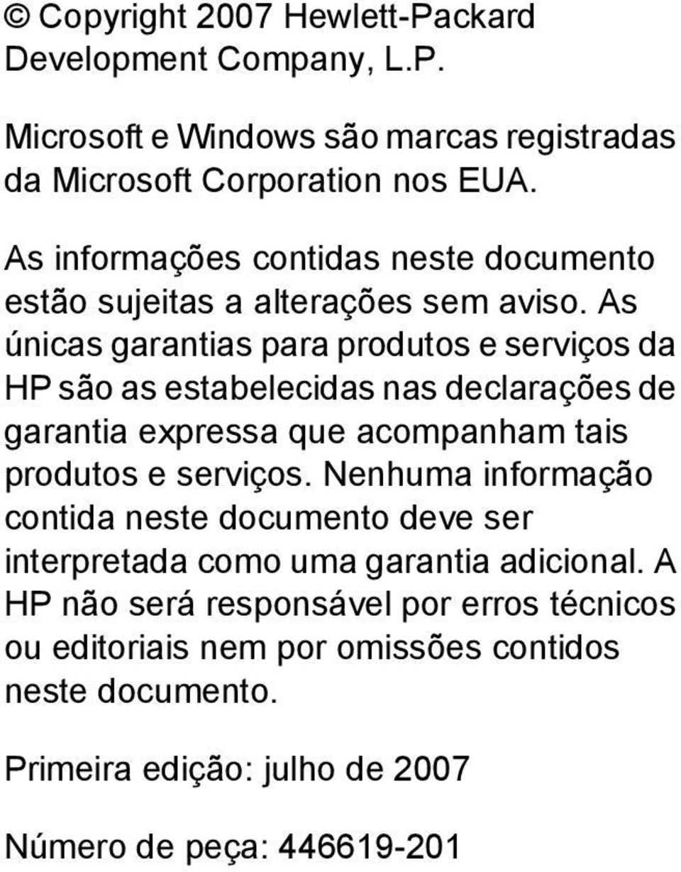 As únicas garantias para produtos e serviços da HP são as estabelecidas nas declarações de garantia expressa que acompanham tais produtos e serviços.