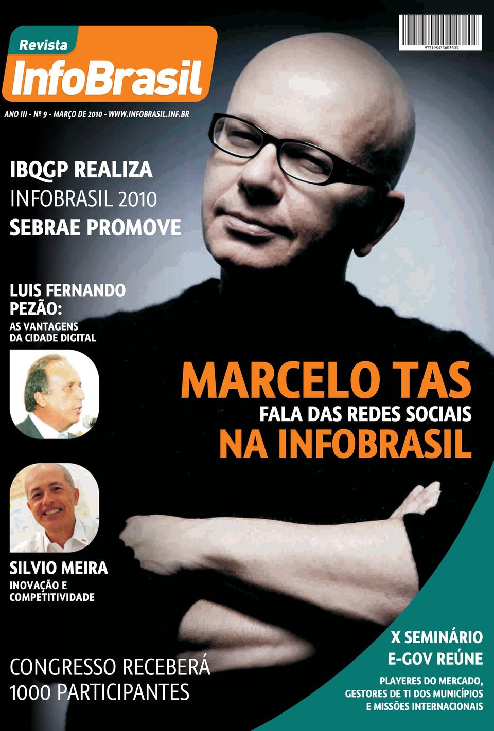 BR IBQGP REALIZA INFOBRASIL 2010 SEBRAE PROMOVE LUIS FERNANDO PEZÃO: AS VANTAGENS DA CIDADE