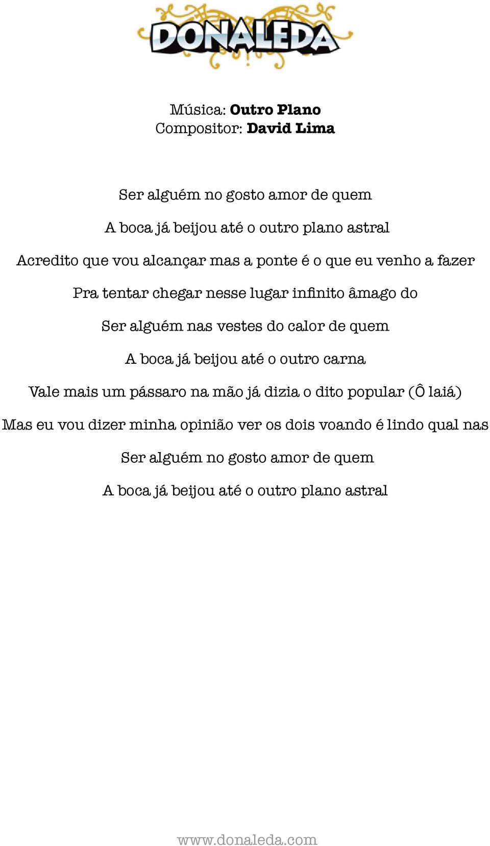 calor de quem A boca já beijou até o outro carna Vale mais um pássaro na mão já dizia o dito popular (Ô laiá) Mas eu vou dizer