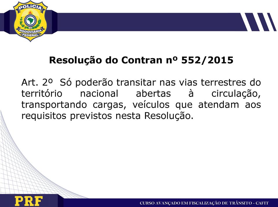 território nacional abertas à circulação,